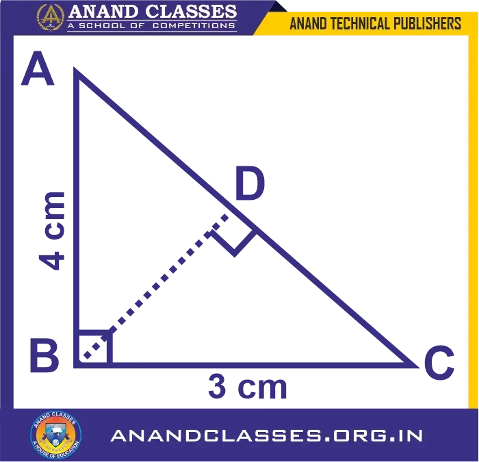 In the given diagram, triangle ABC is right-angled at B. D is the foot of the perpendicular from B to AC. Given that BC = 3 cm and AB = 4 cm. Find: (i) tan ∠DBC (ii) sin ∠DBA by ANAND CLASSES In the given diagram, triangle ABC is right-angled at B. D is the foot of the perpendicular from B to AC. Given that BC = 3 cm and AB = 4 cm. Find: (i) tan ∠DBC (ii) sin ∠DBA