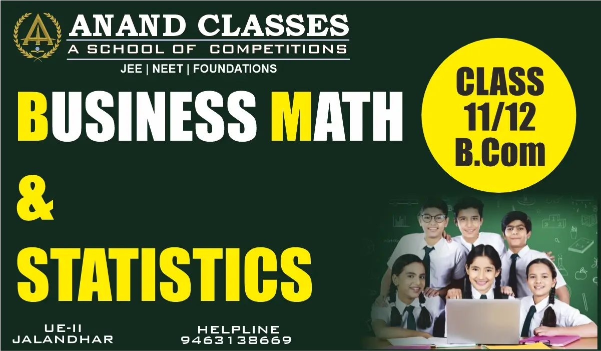 Best Business Mathematics and Statistics Exam Coaching Center in Jalandhar-ANAND CLASSES Best Business Mathematics and Statistics Exam Coaching Center in Urban Estate Phase-II, Jalandhar – Anand Classes