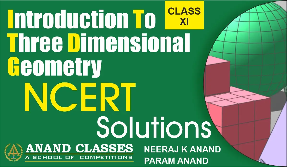 Download NCERT Solutions for Class 11 Maths Chapter 11 Introduction to Three Dimensional Geometry PDF free from Anand Classes. CBSE-based detailed answers with step-by-step explanations.