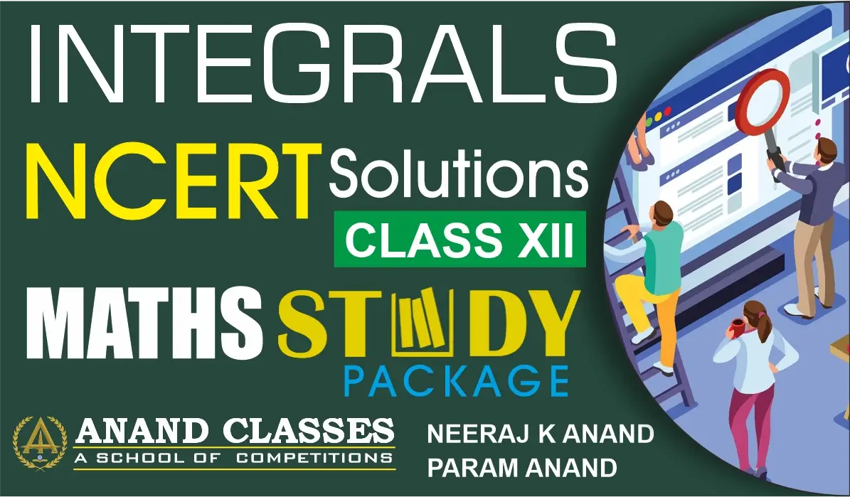Anand Classes provides a free PDF download of NCERT Solutions for Class 12 Maths Chapter 7 Integrals,with detailed step-by-step solutions to help students master the basics of indefinite integrals and excel in exams.